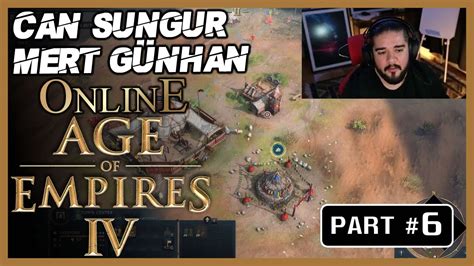 Can Sungur Ve Mert G Nhan Online Age Of Empires B L M Youtube