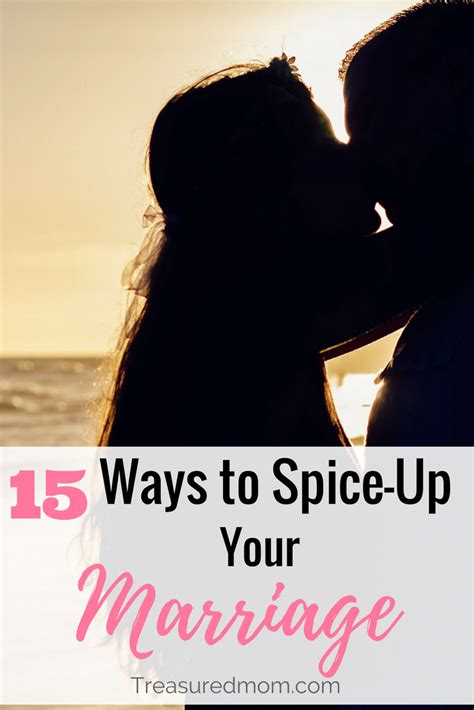15 Ways To Spice Up Your Marriage Marriage Love And Marriage Spice Things Up