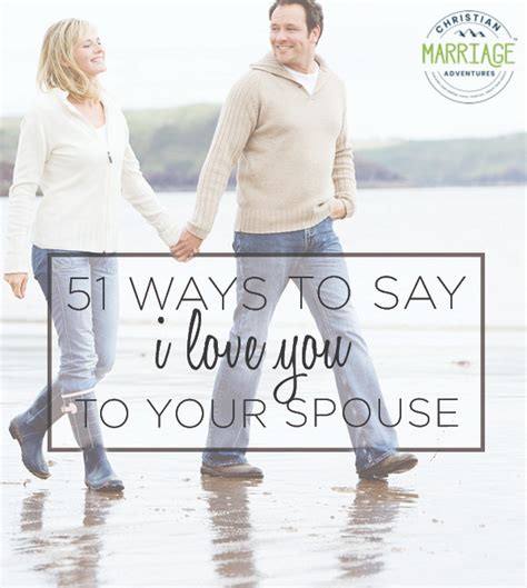 51 Ways To Say I Love You To Your Spouse Marriage Legacy Builders™