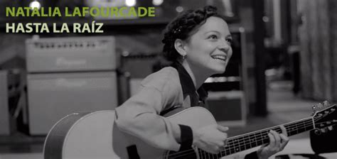 Natalia Lafourcade Hasta La Raíz Nuevo Sencillo Neostuff