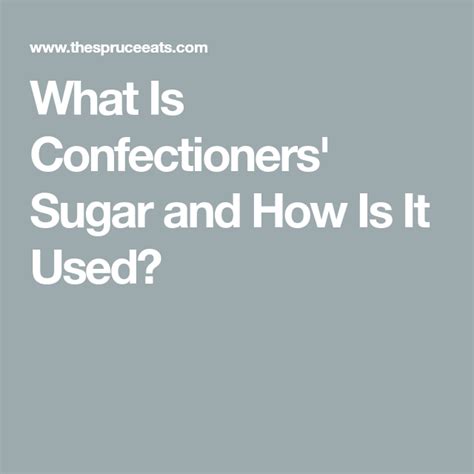 What Is Confectioners Sugar And How Is It Used Confectioners Sugar