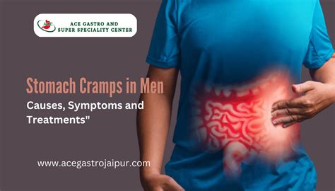Understanding Stomach Cramps In Men Causes Symptoms And Treatments