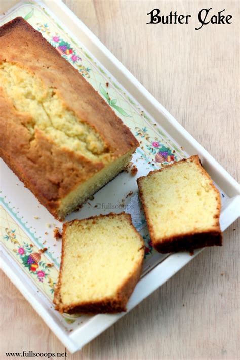 Basic Butter Cake Recipe Best Butter Cake Recipe Full Scoops A