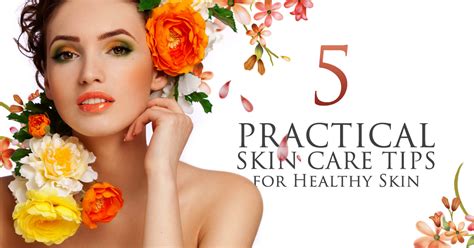 Skin Care 5 Tips For Healthy Skin Insuranceshots Latest News