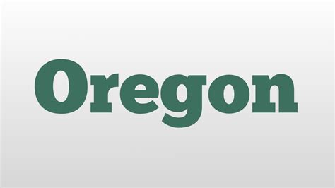 Oregon Meaning And Pronunciation Youtube