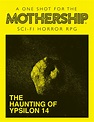 Mothership: The Haunting of Ypsilon 14 - Tuesday Knight Games ...