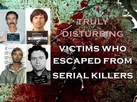 Truly Disturbing Victims Who Escaped Serial Killers Youtube