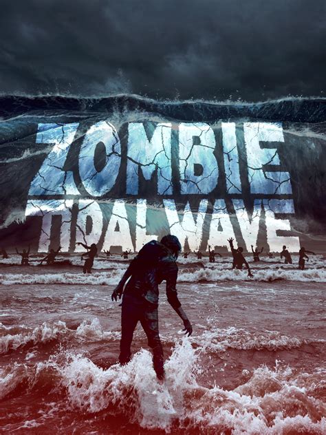 Zombie Tidal Wave 2019 Rotten Tomatoes