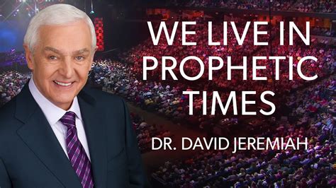 Understanding Our Place In Prophecy Dr David Jeremiah End Times Buzz