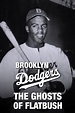 Brooklyn Dodgers: The Ghosts of Flatbush - TV on Google Play