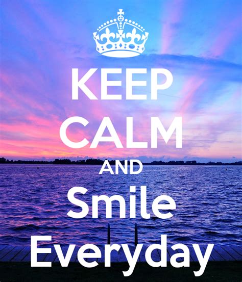 Keep Calm And Smile Everyday Keep Calm And Carry On Image Generator