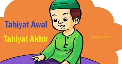 Menunaikan shalat berarti mendirikan tiang agama, dan. Doa Bacaan Tahiyat Awal Dan Akhir Tasyahud Sebelum Salam ...