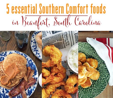 5 Must Try Southern Comfort Foods From Beaufort South Carolina