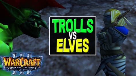 warcraft 3 troll and elves 3 youtube