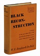 Black Reconstruction | W. E. B. Du Bois | First Edition