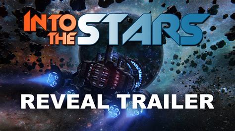 Into The Stars Reveal Trailer Youtube