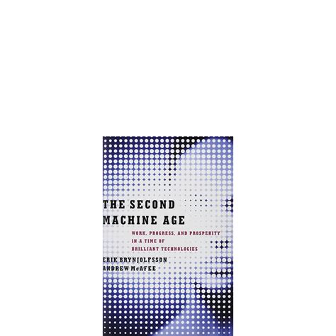 Published on may 22, 2014. The Second Machine Age by Brynjolfsson & McAfee - Life of ...