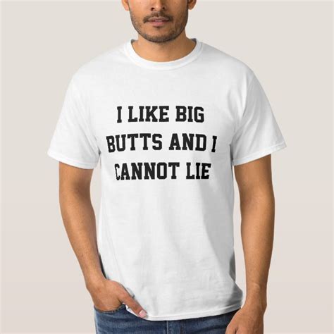 I Like Big Butts And I Cannot Lie Funny T Shirt T Shirt