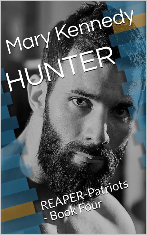Hunter Reaper Patriots By Mary Kennedy Goodreads