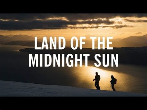 While some species have the luxury of choosing between the dangers of the atlantic or the severity of the land, all of its inhabitants learn to cope with the area's unyielding, yet beautiful, landscape. LAND OF THE MIDNIGHT SUN - YouTube