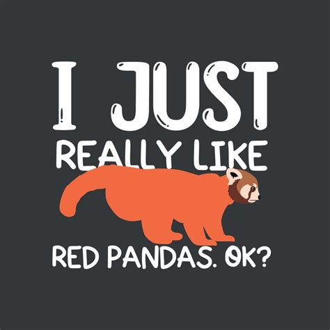 I Just Really Like Red Pandas Ok T Shirt Design Vector 22893550 Vector