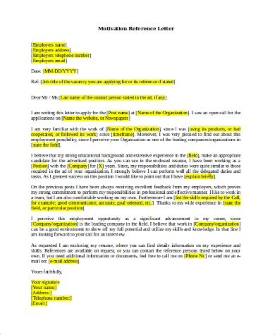 A motivational cover letter helps to not only introduce the subject but encourage the reader to take some form of action letter of motivation : FREE 9+ Reference Sample Letter Templates in MS Word | PDF