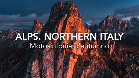 Video A Stunning Look At The Alps Of Northern Italy The Adventure Blog