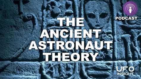 Ancient Astronaut Theory Podcast Youtube