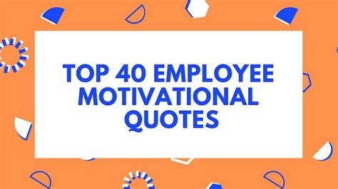 Top 40 Employee Motivational Quotes To Inspire Your Workforce