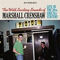 The Wild Exciting Sounds of Marshall Crenshaw: Live in the 20th and ...