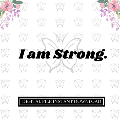 I Am Strong Svg File Digital Files For Crafts Motivational Etsy