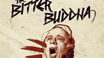 The Bitter Buddha (2012) - TrailerAddict