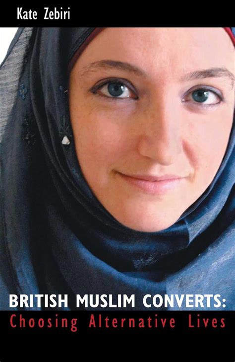 British Muslim Converts Choosing Alternative Lives By Kate Zebiri