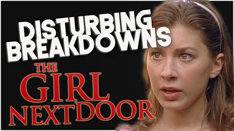 The Girl Next Door 2007 Disturbing Breakdown Youtube