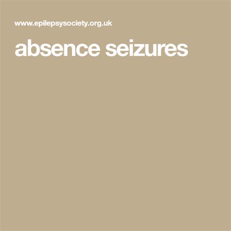 Absence Seizures Previously Called Petit Mal Epilepsy Society