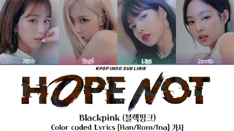 blackpink hope not [indo sub] lirik terjemahan indonesia youtube