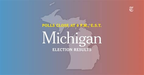 Michigan Election Results The New York Times