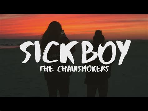 The Chainsmokers ‒ Sick Boy Lyrics Chords Chordify