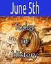 June 5th | What Happened Today in History | Historical Events on This Day