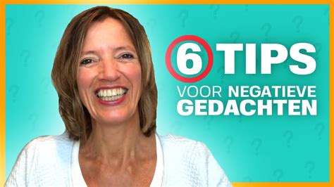 6 tips om van negatieve gedachten af te komen youtube