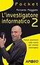 L'investigatore informatico 2 - Libri Apogeo Editore