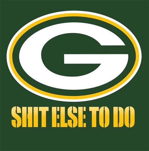 Green Bay What Else To Do Packers Memes Packers Funny Nfl Teams