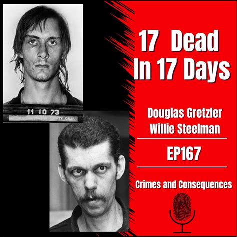 Ep167 17 Dead In 17 Days Willie Steelman And Douglas Gretzler