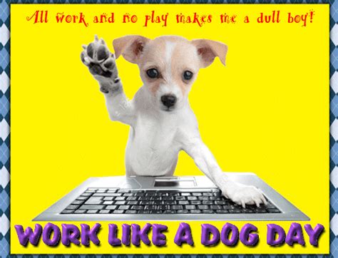 Work Like A Dog Day Cards Free Work Like A Dog Day Wishes 123 Greetings