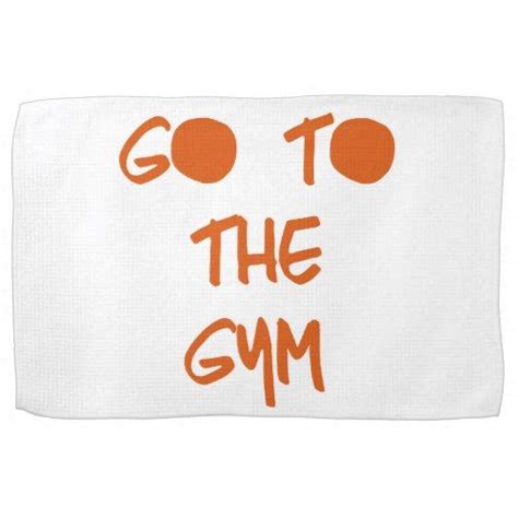 Go To The Gym Motivational Workout Gym Hand Towel Kitchen Hand Towels
