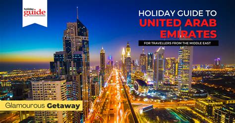Holiday Guide To Uae Holiday Guide Magazine