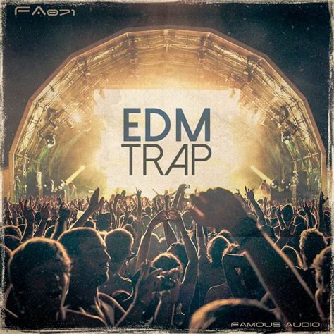 Famous Audio Edm Trap Sample Pack At Loopmasters