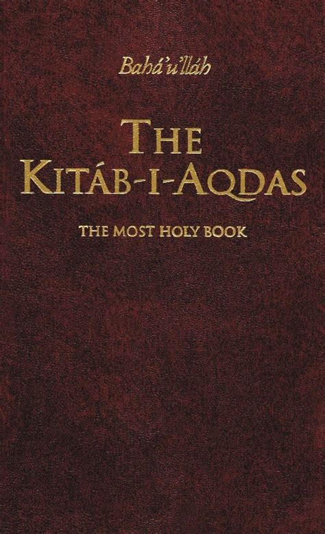 Kitab I Aqdas Most Holy Book Bahai Faith Writings Uplifting Words