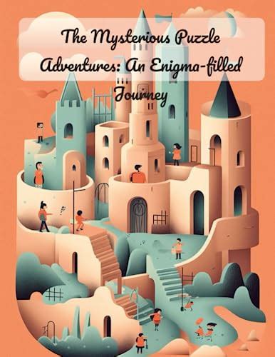 The Mysterious Puzzle Adventures An Enigma Filled Journey Enigma