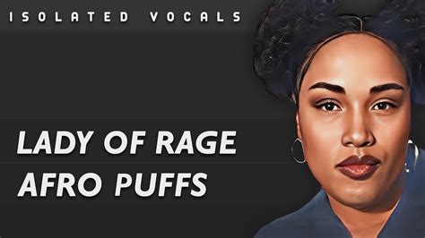 Lady Of Rage Afro Puffs Acapella Youtube